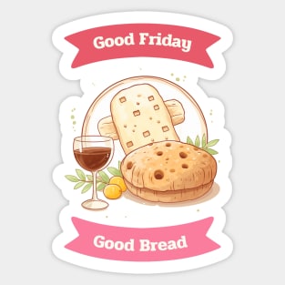 Good Friday Good Bread Good wine Sticker